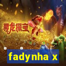 fadynha x